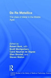 De Re Metallica: the Uses of Metal Middle Ages