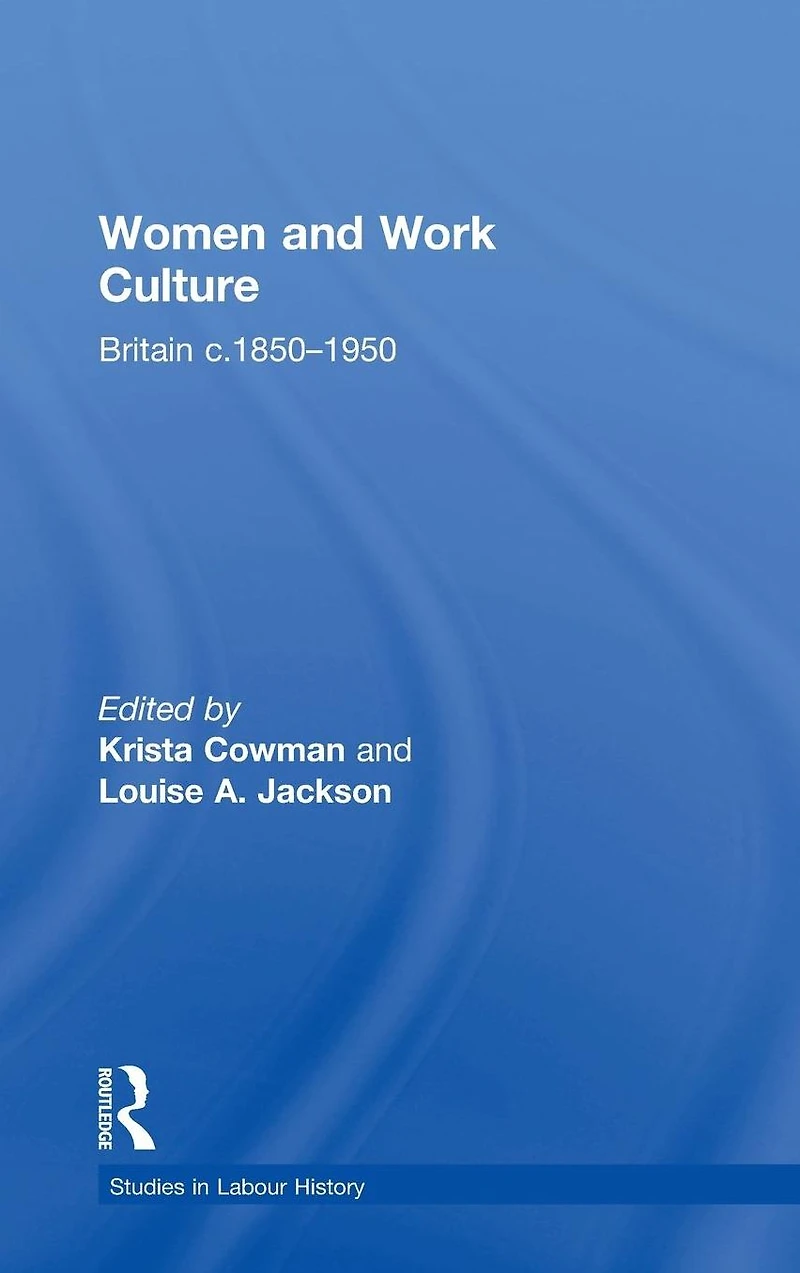 Women and Work Culture: Britain c.1850-1950