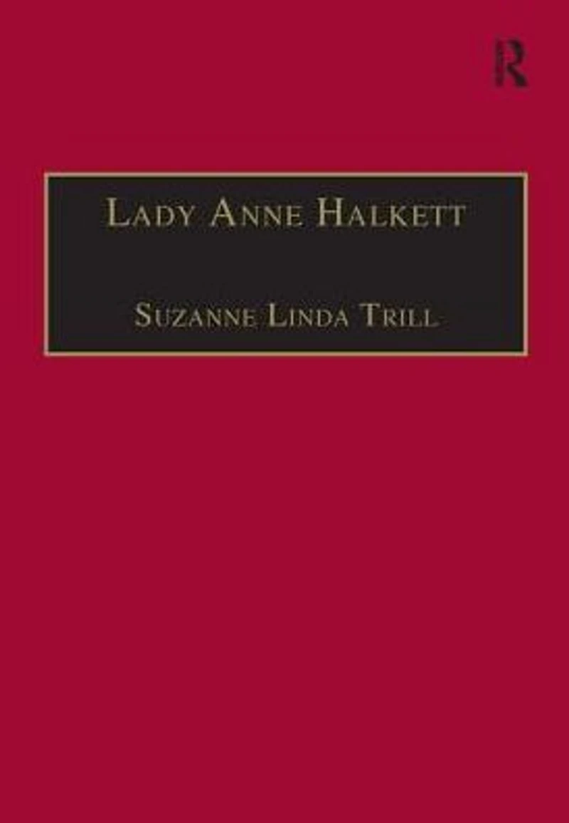 Lady Anne Halkett: Selected Self-Writings