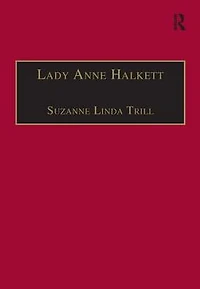 Lady Anne Halkett: Selected Self-Writings