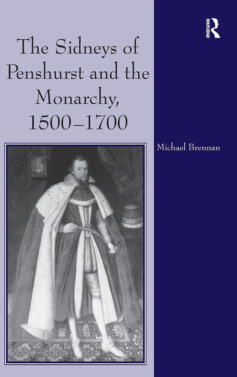 the Sidneys of Penshurst and Monarchy, 1500-1700