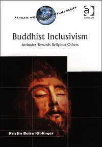 Buddhist Inclusivism: Attitudes Towards Religious Others
