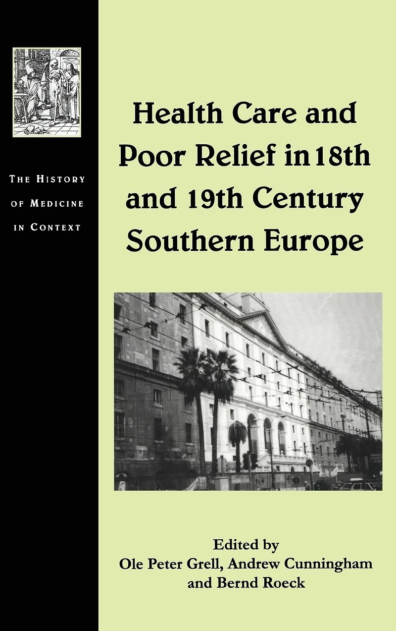 Health Care and Poor Relief 18th 19th Century Southern Europe