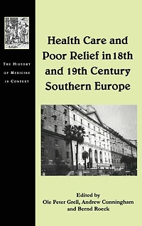 Health Care and Poor Relief 18th 19th Century Southern Europe