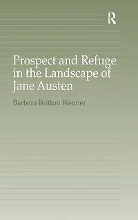 Prospect and Refuge the Landscape of Jane Austen