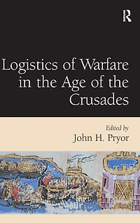 Logistics of Warfare the Age Crusades