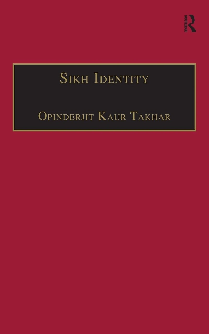 Sikh Identity: An Exploration of Groups Among Sikhs