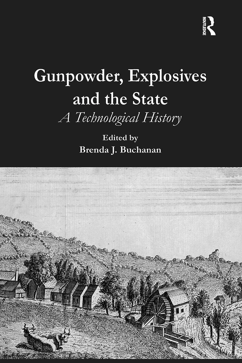 Gunpowder, Explosives and the State: A Technological History