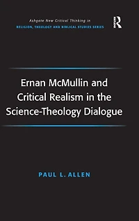 Ernan McMullin and Critical Realism the Science-Theology Dialogue