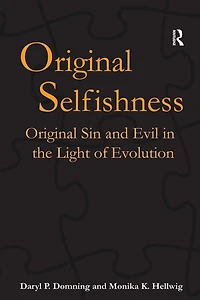 Original Selfishness: Sin and Evil the Light of Evolution