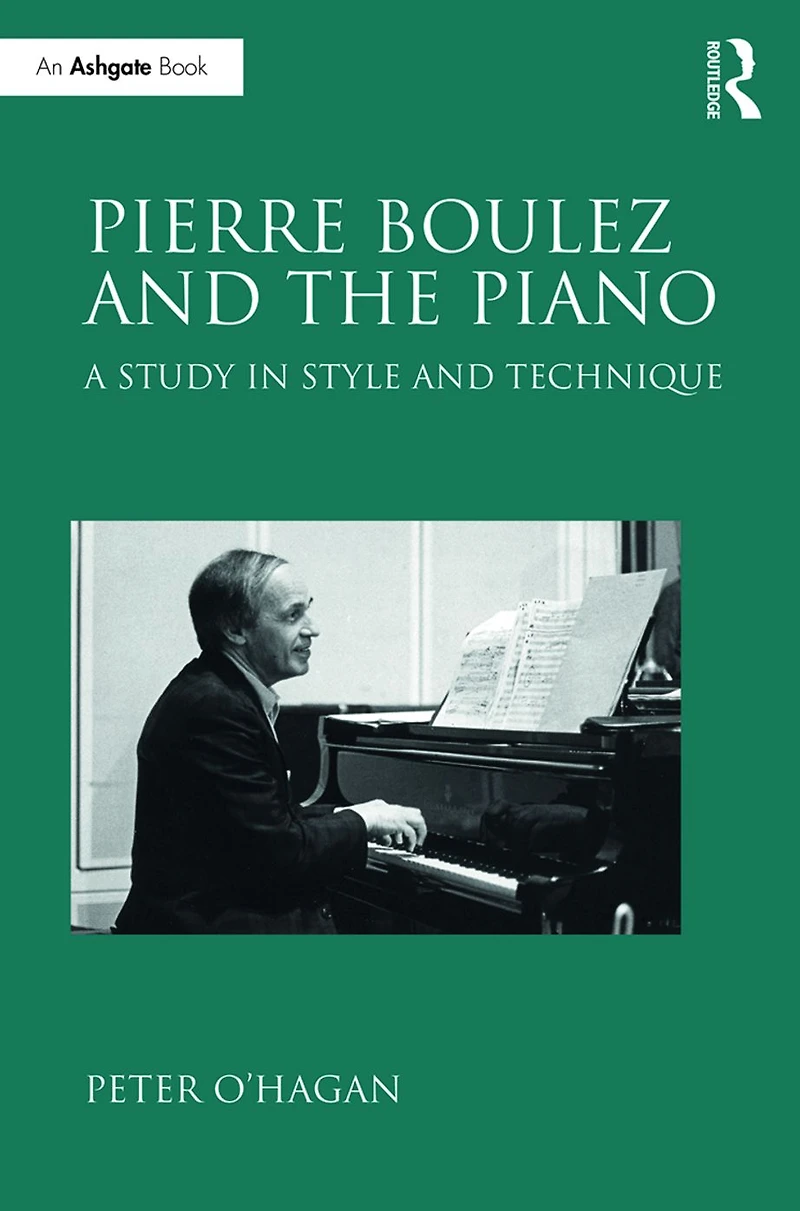 Pierre Boulez and the Piano: A Study Style Technique