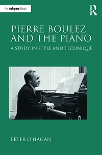 Pierre Boulez and the Piano: A Study Style Technique
