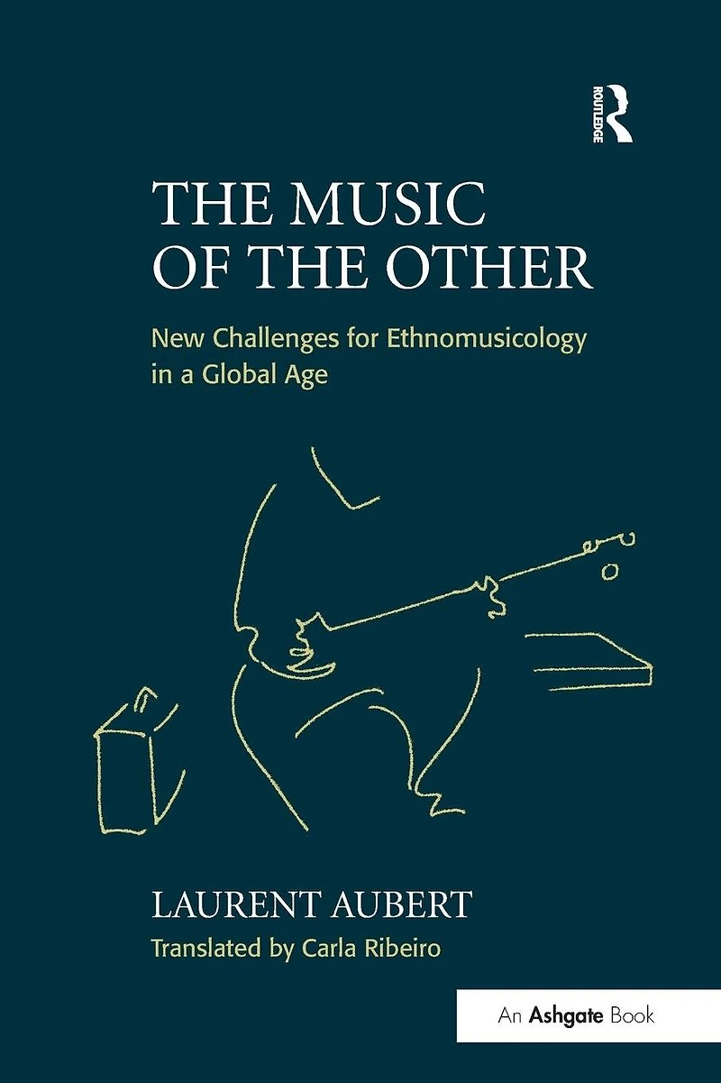 the Music of Other: New Challenges for Ethnomusicology a Global Age