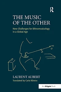 the Music of Other: New Challenges for Ethnomusicology a Global Age