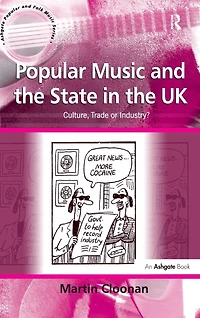 Popular Music and the State UK: Culture, Trade or Industry?