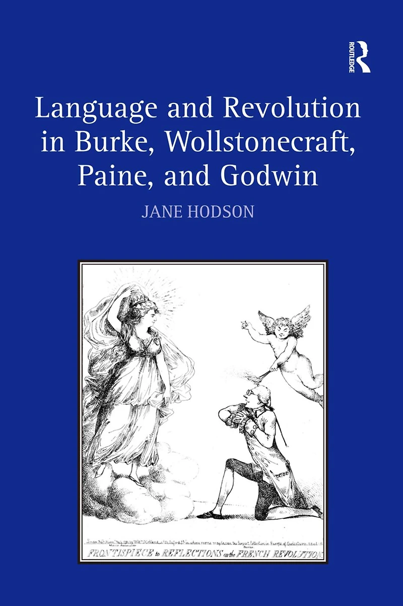 Language and Revolution Burke, Wollstonecraft, Paine, Godwin