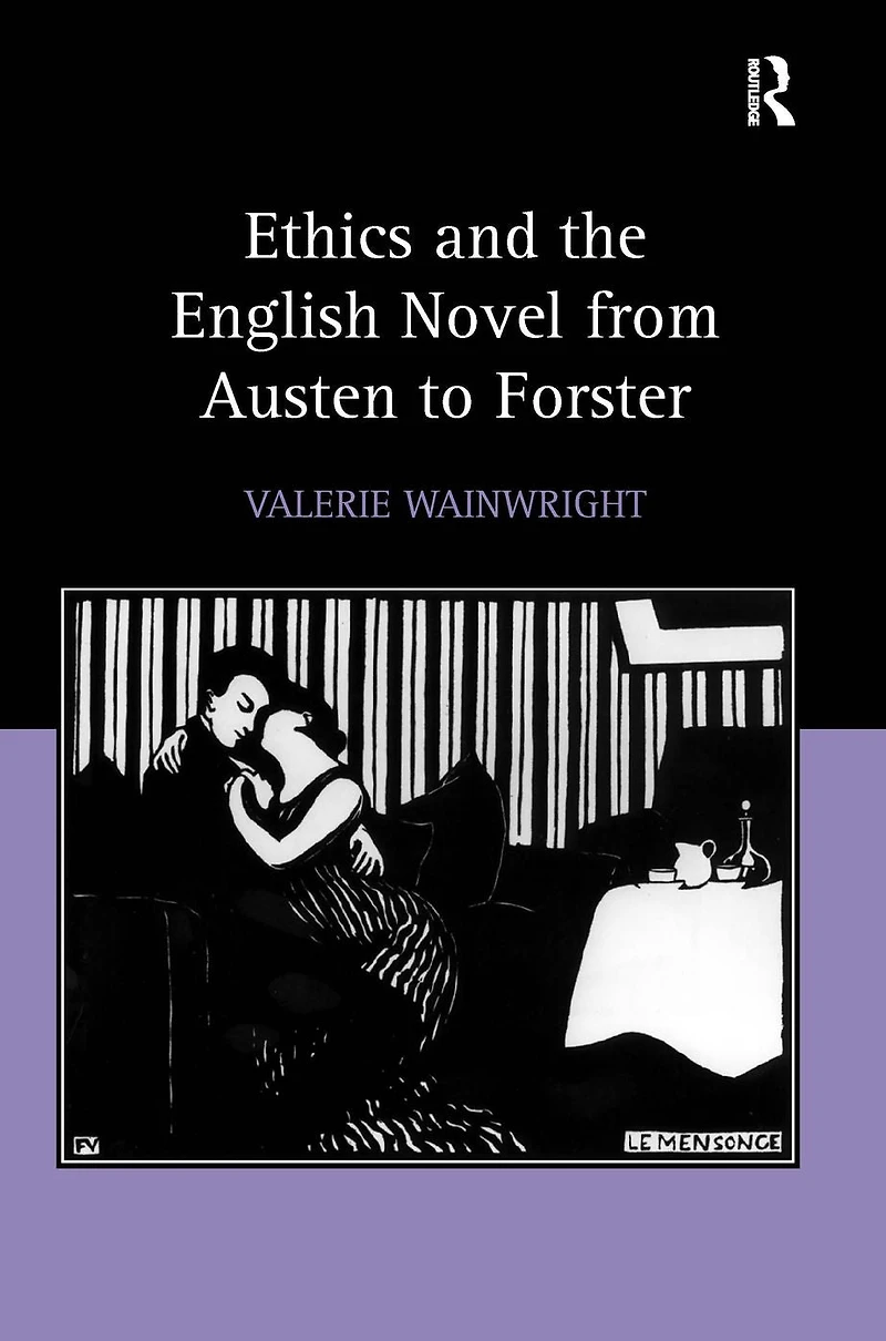Ethics and the English Novel from Austen to Forster