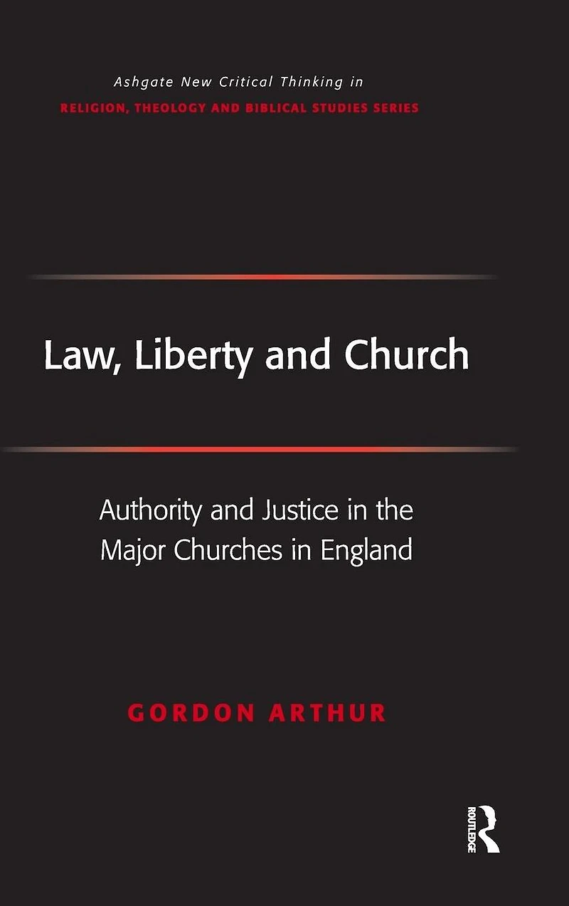 Law, Liberty and Church: Authority Justice the Major Churches England