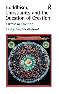 Buddhism, Christianity and the Question of Creation: Karmic or Divine?