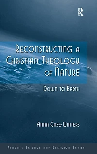 Reconstructing a Christian Theology of Nature: Down to Earth