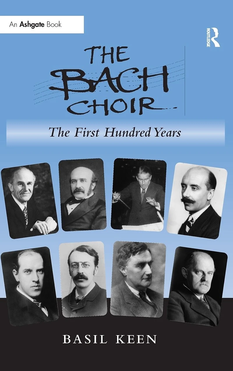 The Bach Choir: First Hundred Years