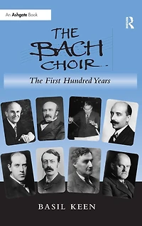 The Bach Choir: First Hundred Years