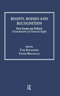 Rights, Bodies and Recognition: New Essays on Fichte's Foundations of Natural Right