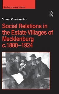 Social Relations the Estate Villages of Mecklenburg c.1880-1924