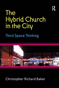 the Hybrid Church City: Third Space Thinking