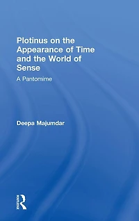 Plotinus on the Appearance of Time and World Sense: A Pantomime