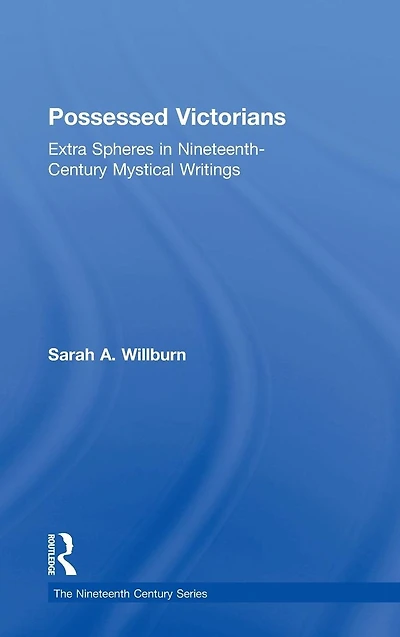Possessed Victorians: Extra Spheres Nineteenth-Century Mystical Writings
