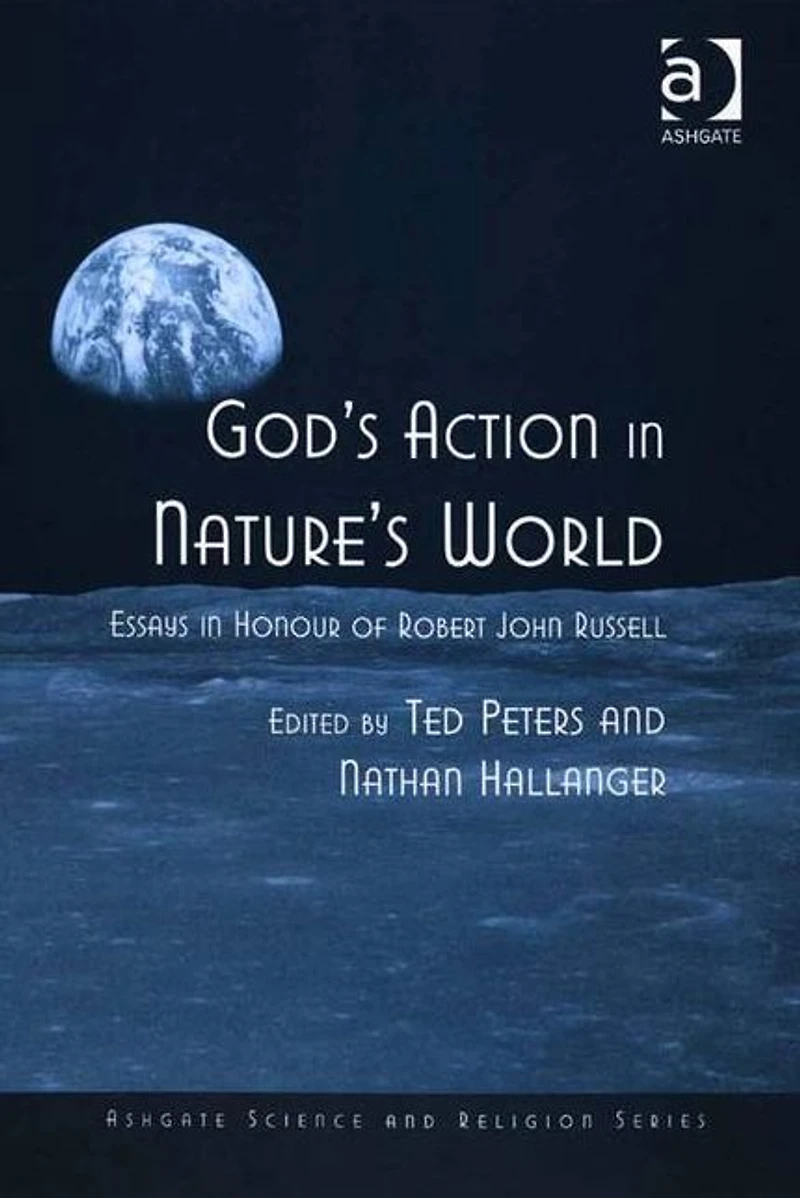 God's Action Nature's World: Essays Honour of Robert John Russell