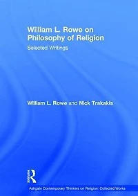 William L. Rowe on Philosophy of Religion: Selected Writings