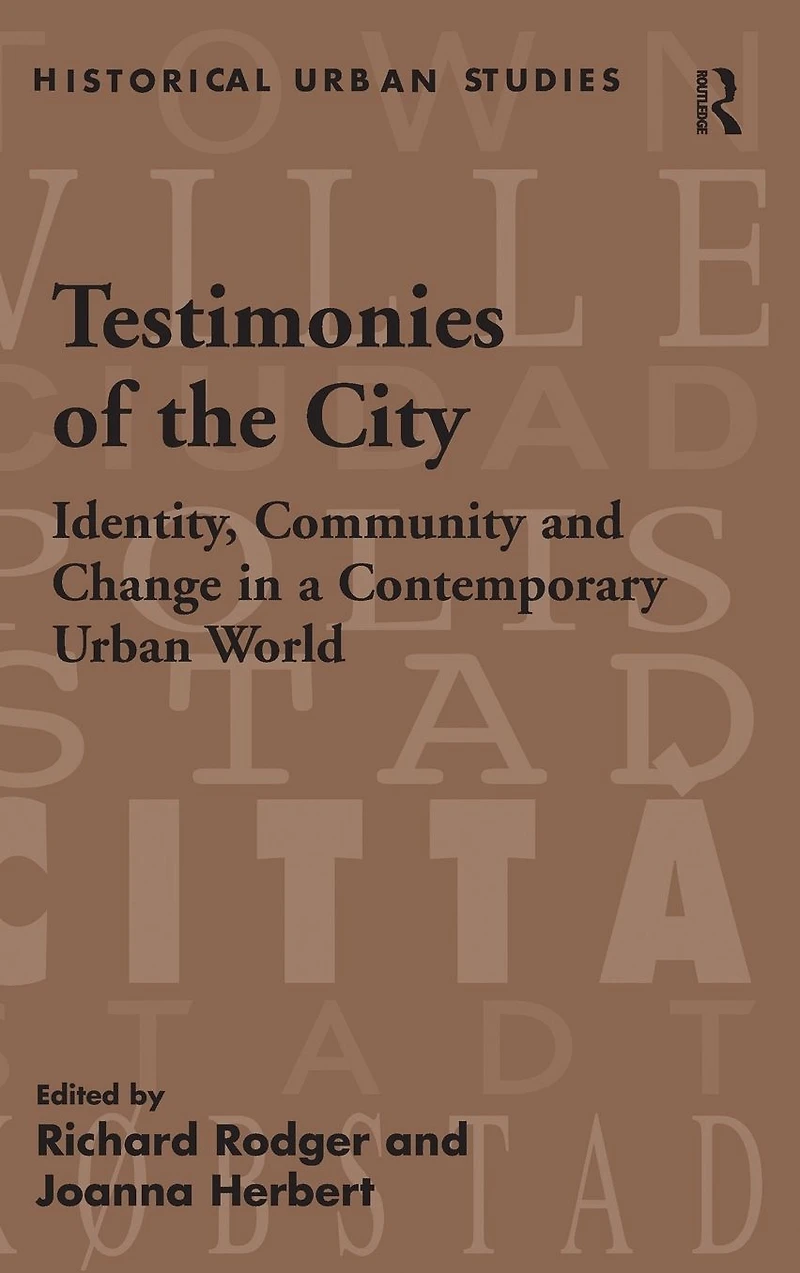 Testimonies of the City: Identity, Community and Change a Contemporary Urban World