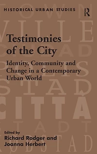 Testimonies of the City: Identity, Community and Change a Contemporary Urban World