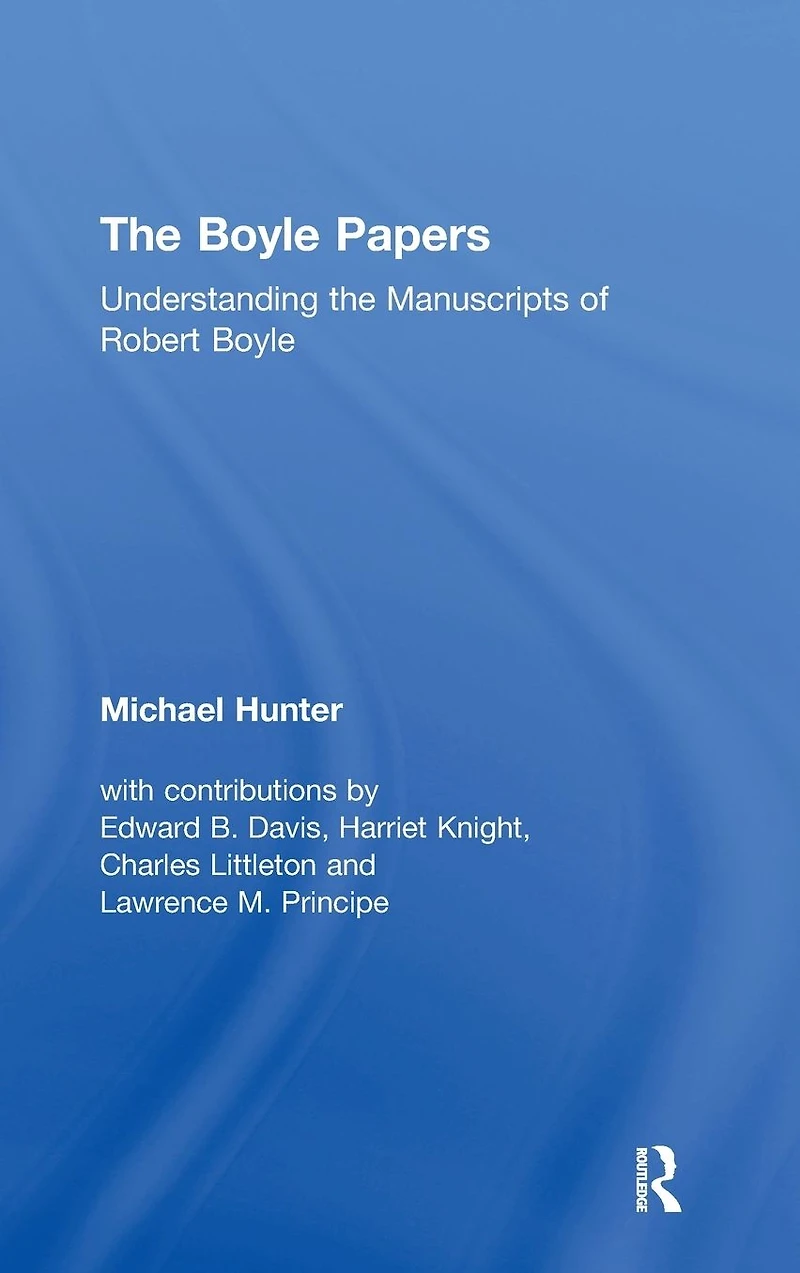 the Boyle Papers: Understanding Manuscripts of Robert