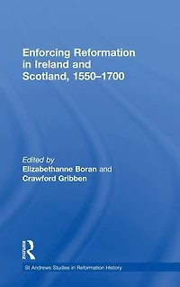 Enforcing Reformation Ireland and Scotland, 1550-1700