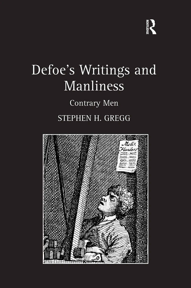 Defoe's Writings and Manliness: Contrary Men