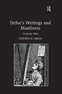 Defoe's Writings and Manliness: Contrary Men