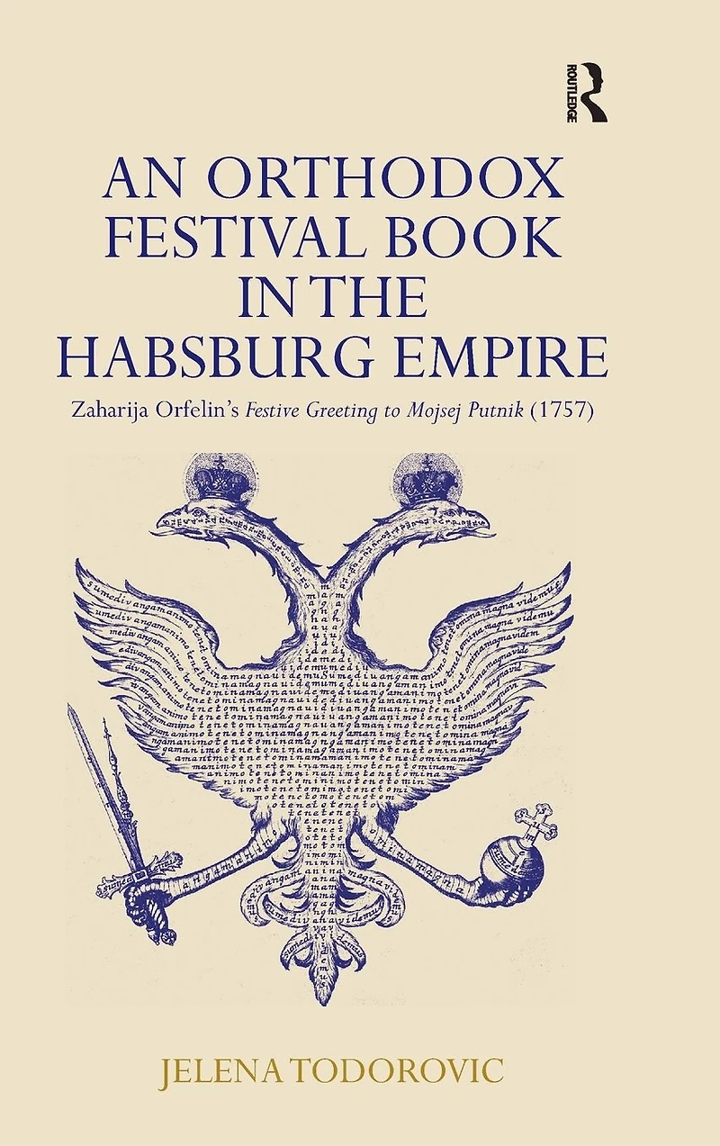An Orthodox Festival Book the Habsburg Empire: Zaharija Orfelin's Festive Greeting to Mojsej Putnik (1757)