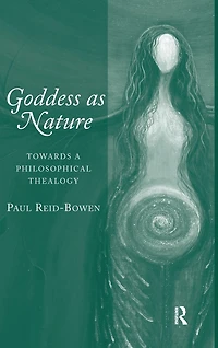 Goddess as Nature: Towards a Philosophical Thealogy