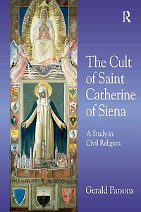 The Cult of Saint Catherine Siena: A Study Civil Religion