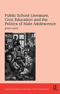 Public School Literature, Civic Education and the Politics of Male Adolescence
