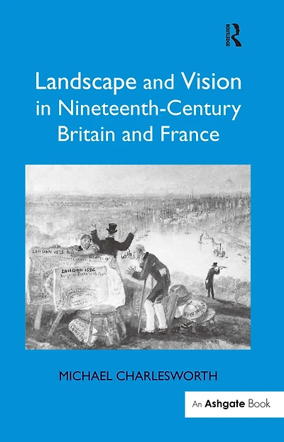 Landscape and Vision Nineteenth-Century Britain France