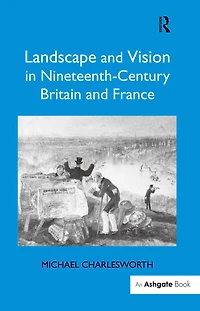 Landscape and Vision Nineteenth-Century Britain France