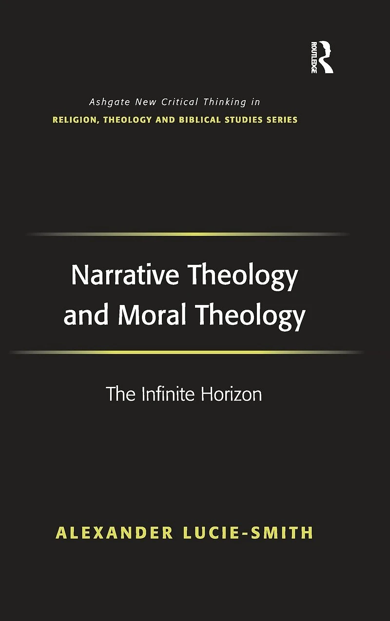 Narrative Theology and Moral Theology: The Infinite Horizon
