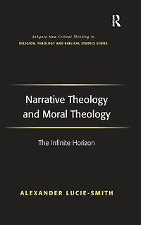 Narrative Theology and Moral Theology: The Infinite Horizon