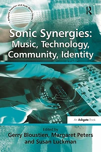 Sonic Synergies: Music, Technology, Community, Identity
