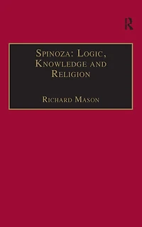 Spinoza: Logic, Knowledge and Religion