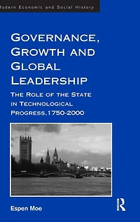 Governance, Growth and Global Leadership: the Role of State Technological Progress, 1750-2000